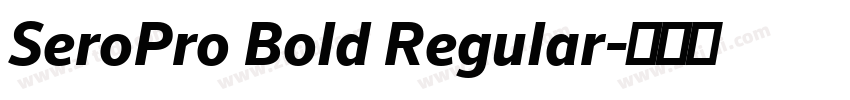 SeroPro Bold Regular字体转换